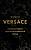 Версаче. Автобиография одной итальянской семьи. Санто Версаче